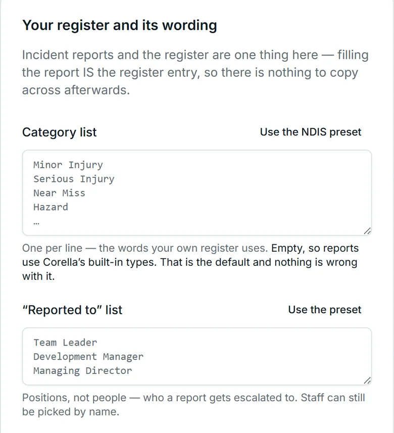 Your register and its wording, in Corella's settings, from the NDIS demo: the note that incident reports and the register are one thing; an empty category list showing example wording, with Use the NDIS preset and the note that with no list reports use Corella's built-in types; and a Reported to list of positions — Team Leader, Development Manager, Managing Director — with Use the preset